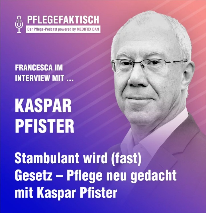 Podcast: Wir schaffen positive Lebensräume Podcast zum Thema Pflegekonzept Stambulant. PflegeFaktisch Folge 263